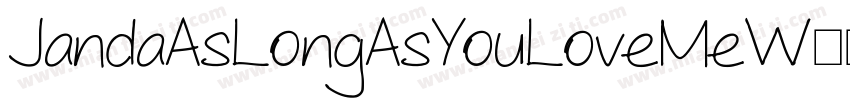 JandaAsLongAsYouLoveMeW05 Regular字体转换
